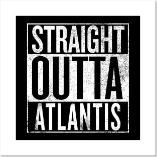 Straight Outta Atlantis Posters and Art